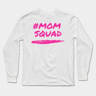 MOM SQUAD design Long Sleeve T-Shirt